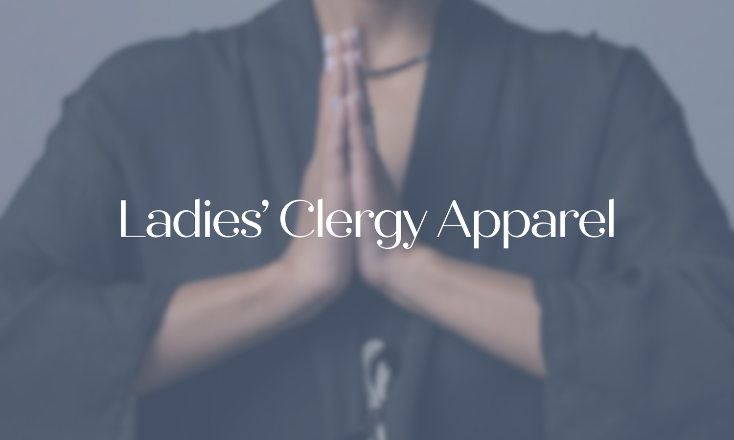 Ladies' Clergy Apparel